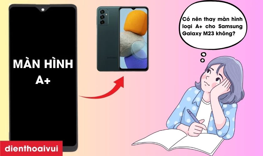 Có nên thay màn hình Samsung loại A+ cho Galaxy M23 không?