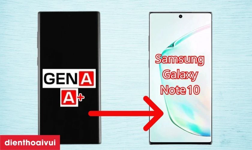 Màn hình Samsung Galaxy Note 10 chính hãng GENA loại A+ là gì?