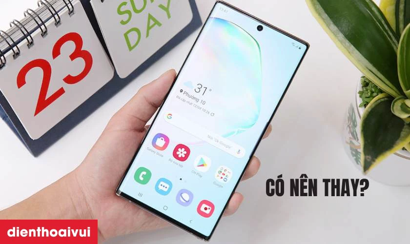 Có nên thay màn hình Samsung Galaxy Note 10 Plus