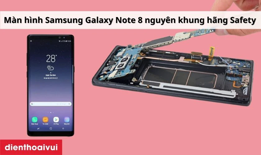 Màn hình Samsung Galaxy Note 8 nguyên khung hãng Safety là gì?