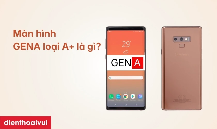 Màn hình GENA loại A+ là gì?