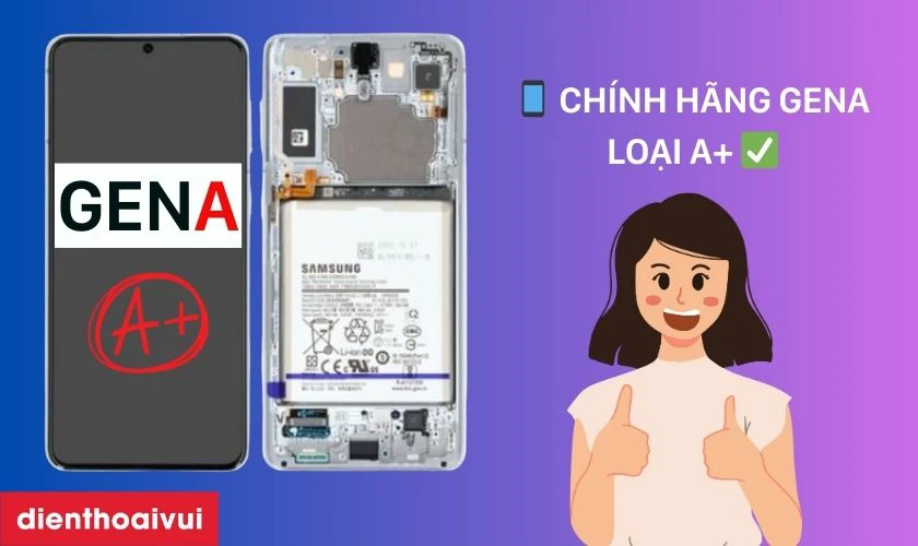 Có nên thay màn hình Samsung S21 nguyên khung chính hãng GENA loại A+ không?