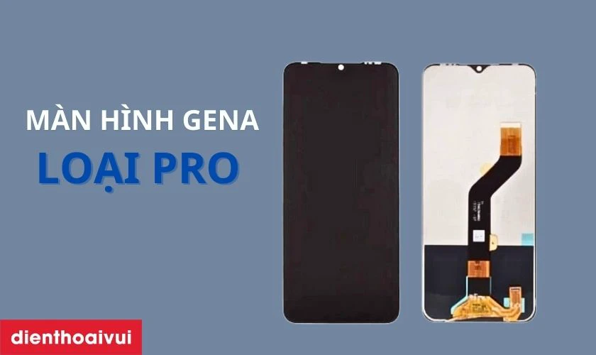 Màn hình Samsung S21 chính hãng GENA loại Pro là gì?