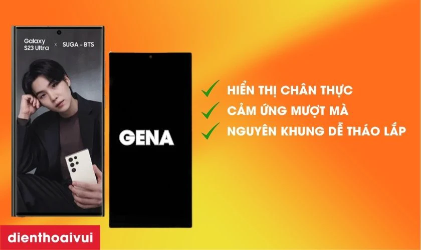 Màn hình nguyên khung chính hãng GENA loại A+ size 6.8 inch thay cho S23 Ultra có tốt không?