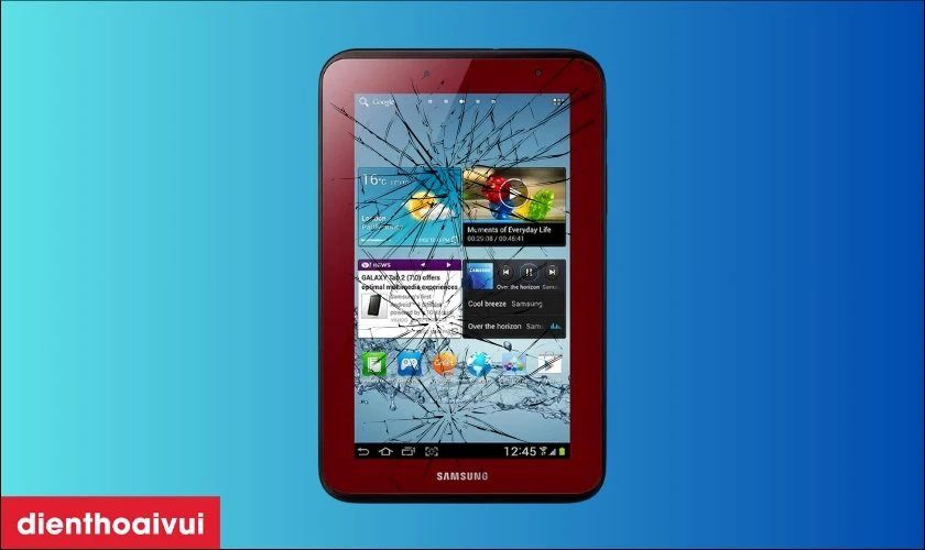 Các trường hợp nhận biết bạn cần màn hình Samsung Galaxy Tab 2 7.0 mới