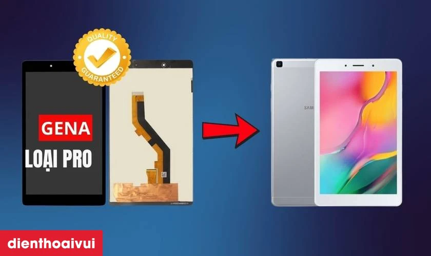 Màn hình GENA loại Pro thay cho Samsung Galaxy Tab A8 8.0 2019 (T290) có tốt không