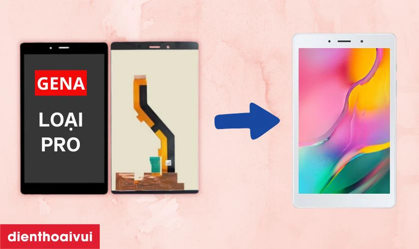 Màn hình Samsung Galaxy Tab A8 8.0 2019 (T295) chính hãng GENA loại Pro là gì?