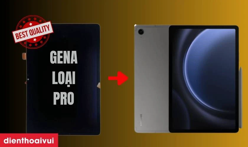 Màn hình rời chính hãng GENA loại Pro thay cho Samsung Galaxy Tab S9 FE (X510/X516) có tốt không?