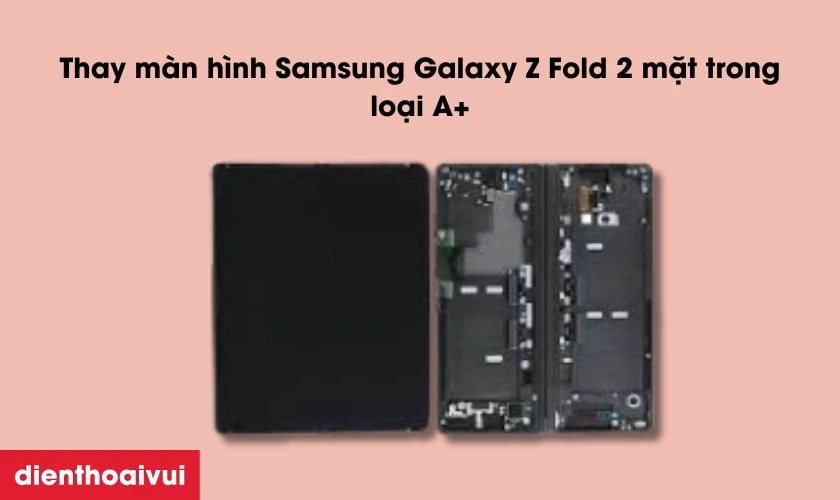 Thay màn hình Samsung Galaxy Z Fold 2 mặt trong loại A+ ở đâu uy tín