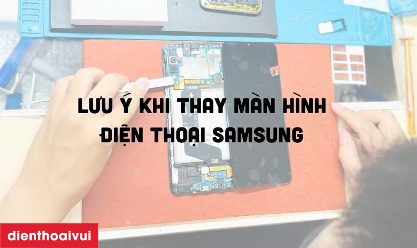 Cần lưu ý gì khi thay màn hình