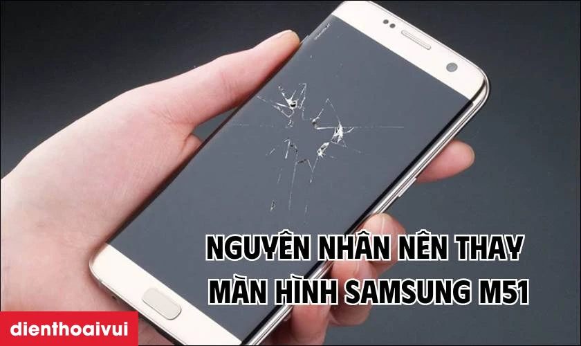 Nguyên nhân thay màn hình Samsung M51