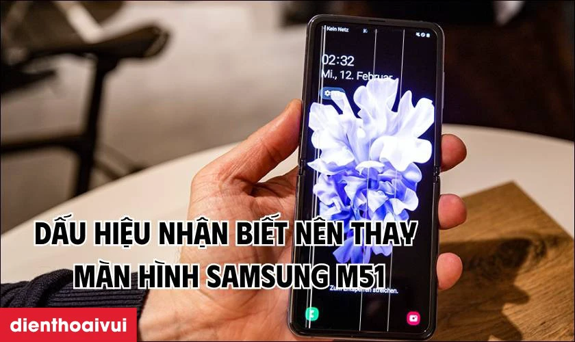 Các dấu hiệu nhận biết bạn cần nhanh chóng thay màn hình Samsung M51