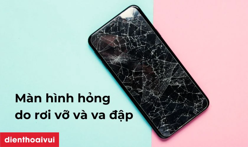 Thay màn hình do làm rơi, vỡ hay va đập