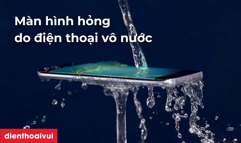 Thay màn hình do điện thoại bị vô nước