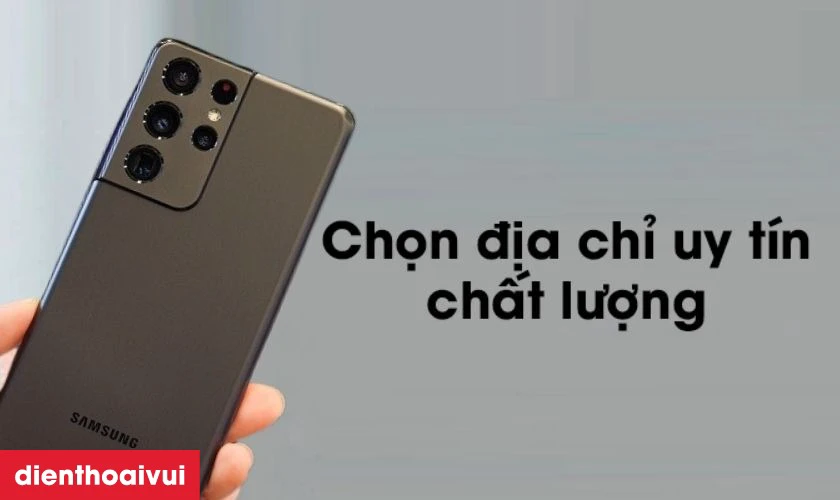 Những lưu ý quan trọng khi thay màn hình S21 Ultra