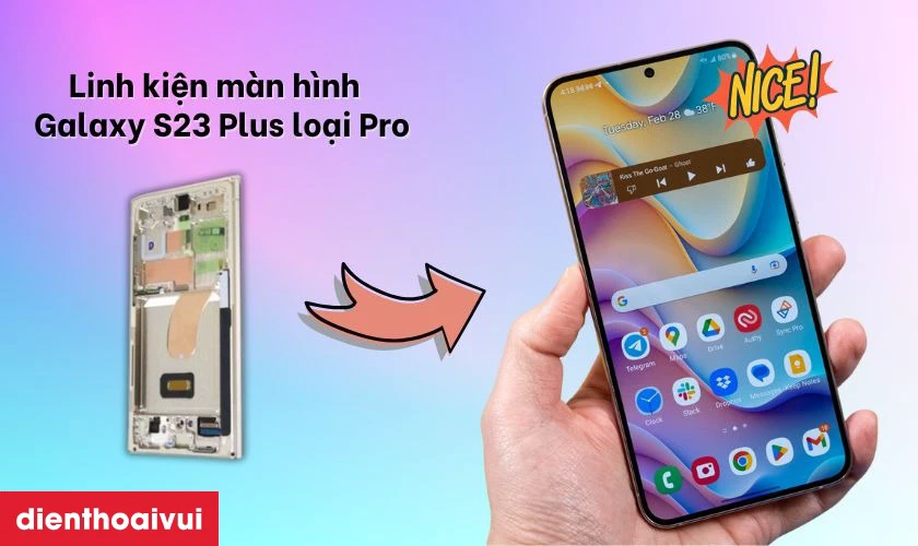 Màn hình Samsung Galaxy S23 Plus rời loại Pro là gì