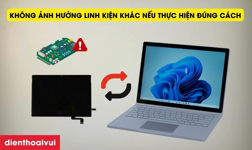Thay màn hình Surface Book có ảnh hưởng đến các linh kiện khác không?