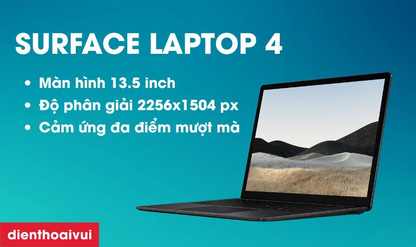 Đặc điểm nổi bật của màn hình Surface laptop 4 13.5 inch GENA