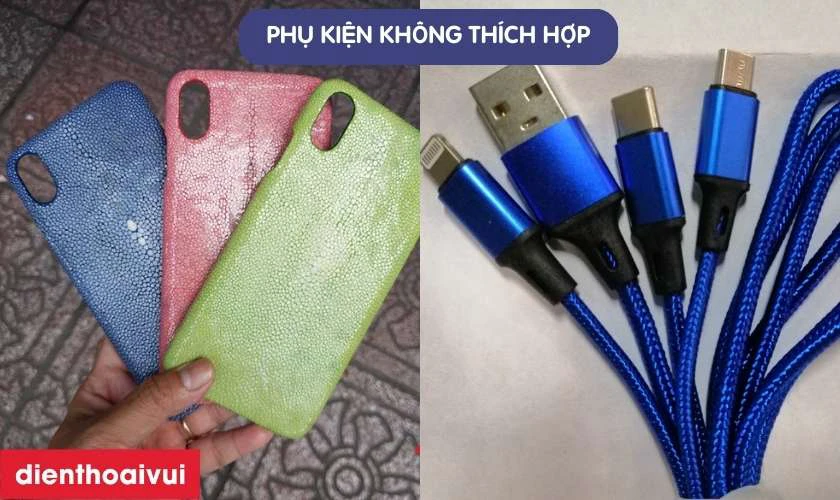 Phụ kiện không thích hợp