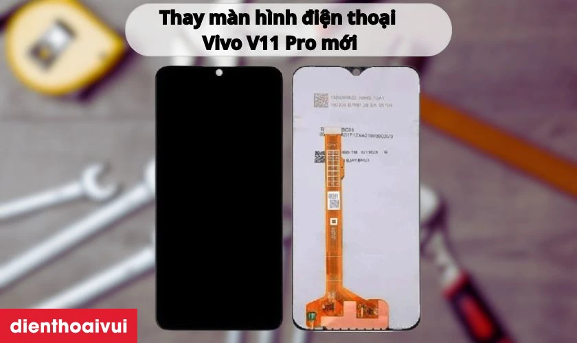 Cân nhắc lựa chọn màn hình Vivo 11 Pro phù hợp với nhu cầu, ngân sách của bạn