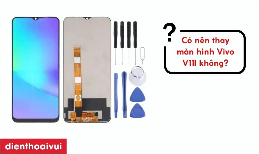 Có nên thay màn hình Vivo V11I không?