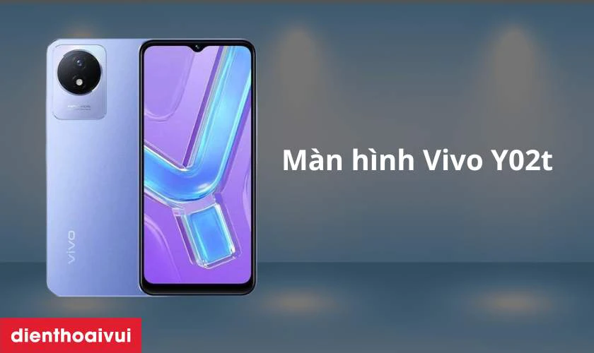 Giới thiệu màn hình Vivo Y02t