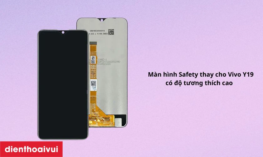 Có nên thay màn hình Vivo Y19 hãng Safety không?