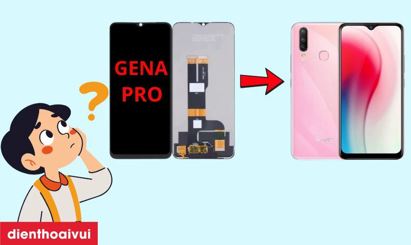 Màn hình chính hãng GENA loại Pro thay cho Vivo Y3 có tốt không?