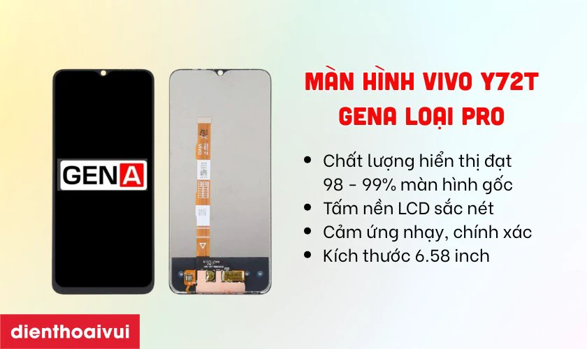 Màn hình GENA loại Pro thay cho Vivo Y72T có tốt không?