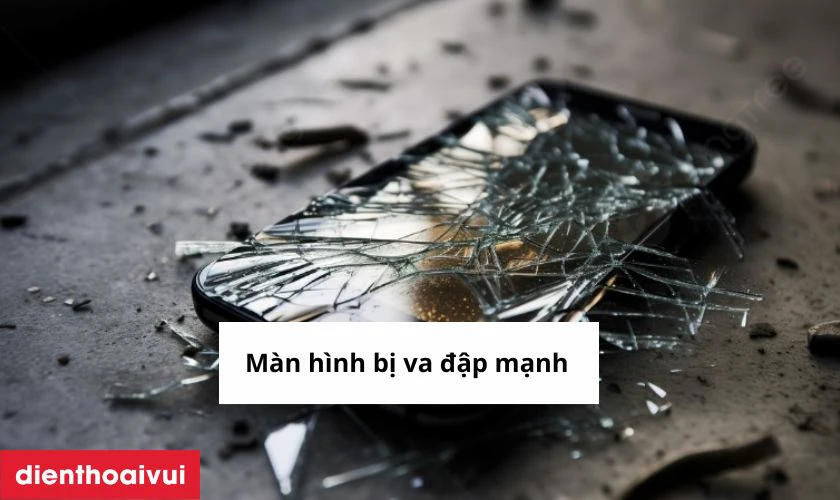 Màn hình nứt do va đập mạnh