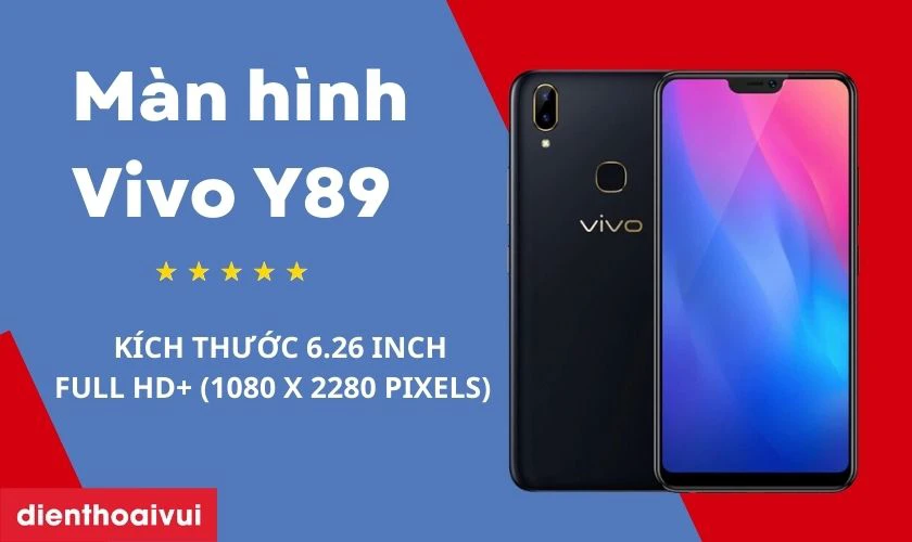 Tổng quan màn hình điện thoại Vivo Y89