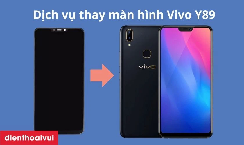 Dịch vụ thay màn hình Vivo Y89 là gì?