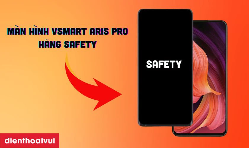 Màn hình Vsmart Aris Pro hãng Safety là gì?