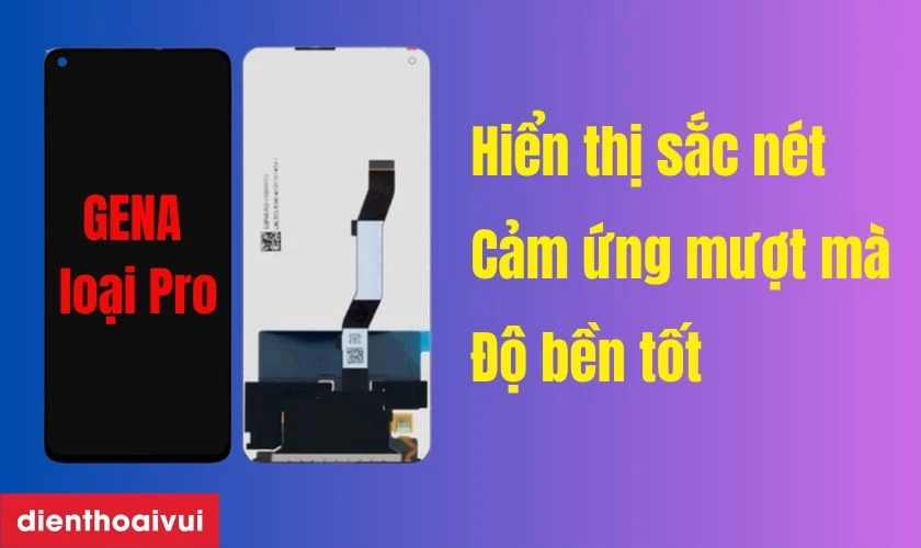 Màn hình chính hãng GENA loại Pro thay cho Xiaomi 10T Pro 5G có tốt không?