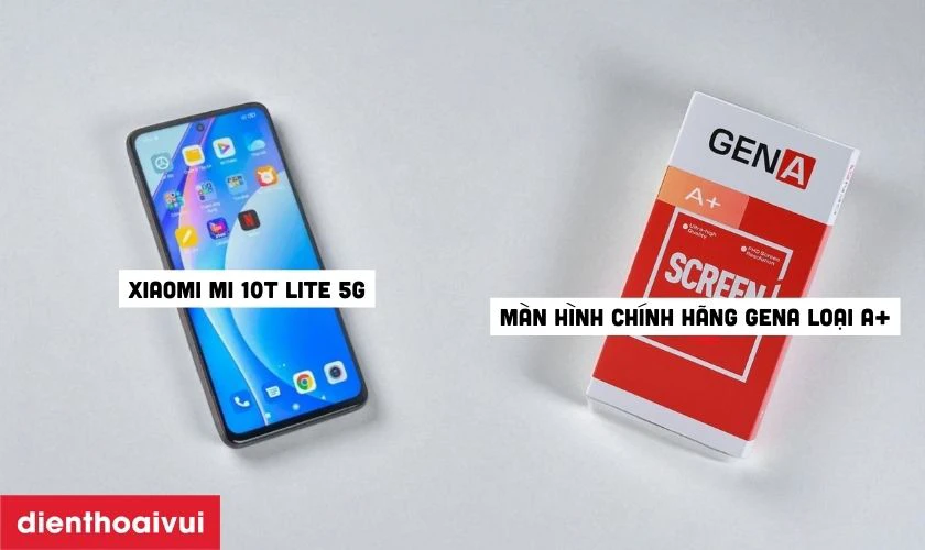 Màn hình Xiaomi Mi 10T Lite 5G chính hãng GENA loại A+ là gì?
