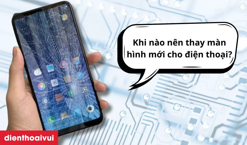 Thay màn hình mới khi xuất hiện nứt vỡ, trầy xước nặng