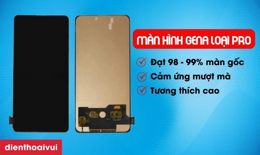 Màn hình GENA loại Pro thay cho Xiaomi Mi 9T Pro có tốt không?