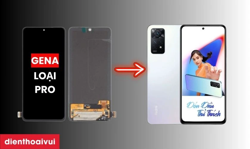 Màn hình Xiaomi Note 11 Pro chính hãng GENA loại Pro là gì?