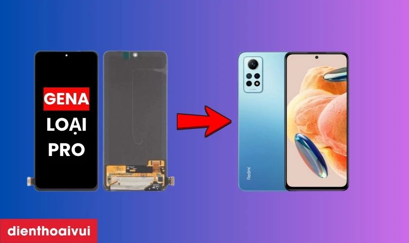 Màn hình thay màn hình Xiaomi Note 12 Pro 4G chính hãng GENA loại Pro là gì?