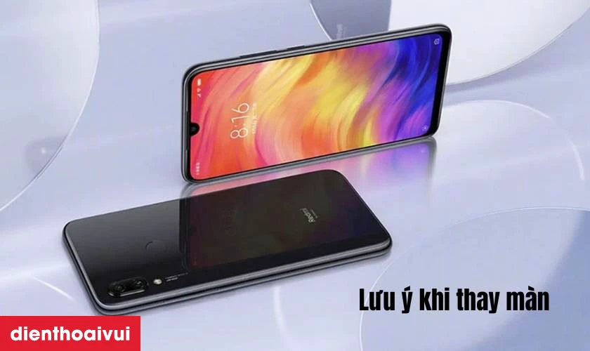 Cần lưu ý gì khi thay màn hình Xiaomi Note 7 Pro