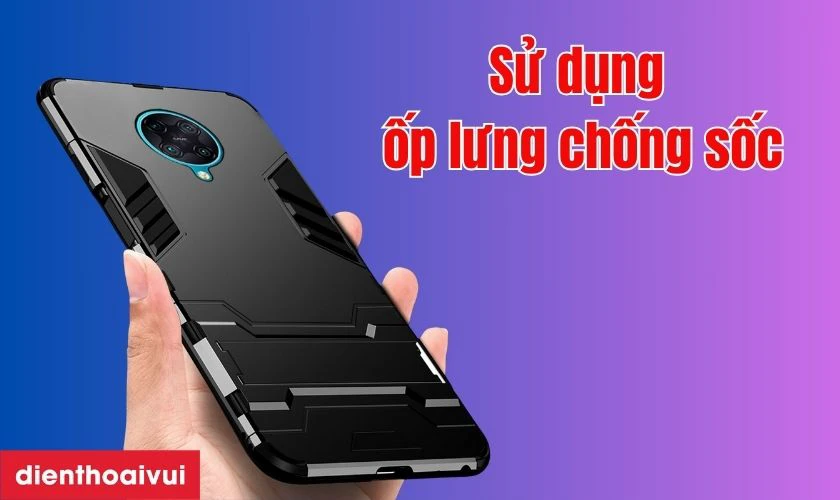 Sử dụng ốp lưng để bảo vệ màn hình điện thoại