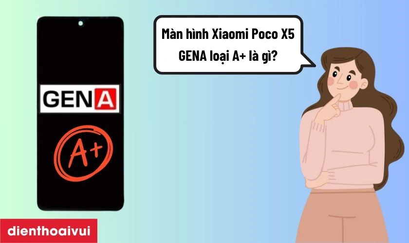 Màn hình Xiaomi Poco X5 GENA loại A+ chính hãng là gì?