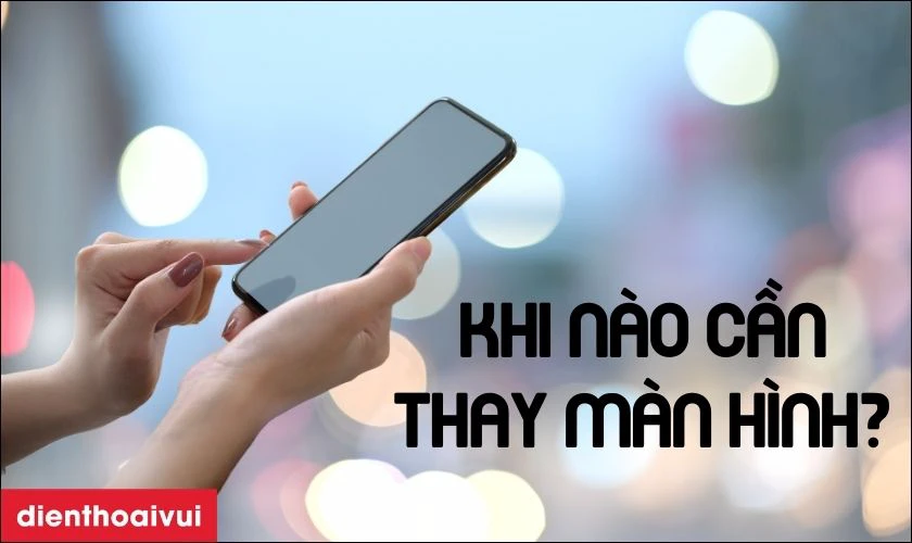 Khi nào cần thay màn hình Xiaomi Redmi 9C