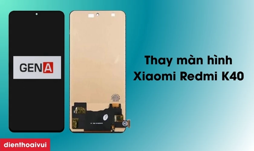thay m&agrave;n h&igrave;nh xiaomi k40