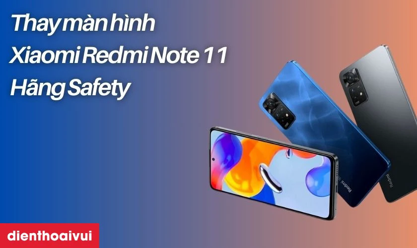 Màn hình Safety được nhiều người lựa chọn thay thế cho Xiaomi Redmi Note 11