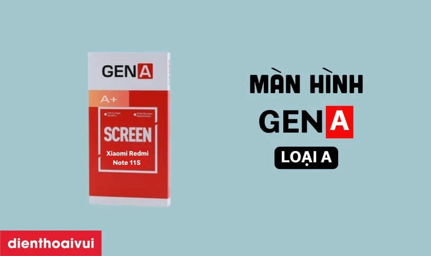 Màn hình GENA loại A+ là gì?