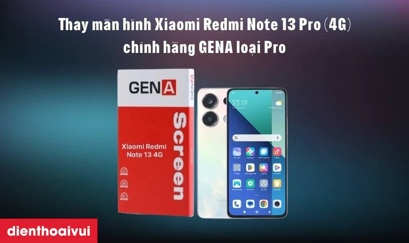 M&agrave;n h&igrave;nh Xiaomi Redmi Note 13 Pro (4G) ch&iacute;nh h&atilde;ng GENA loại Pro l&agrave; g&igrave;?