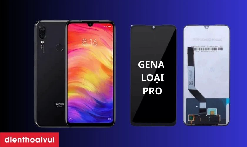 Màn hình chính hãng GENA loại Pro thay cho Redmi Note 7 có tốt không?