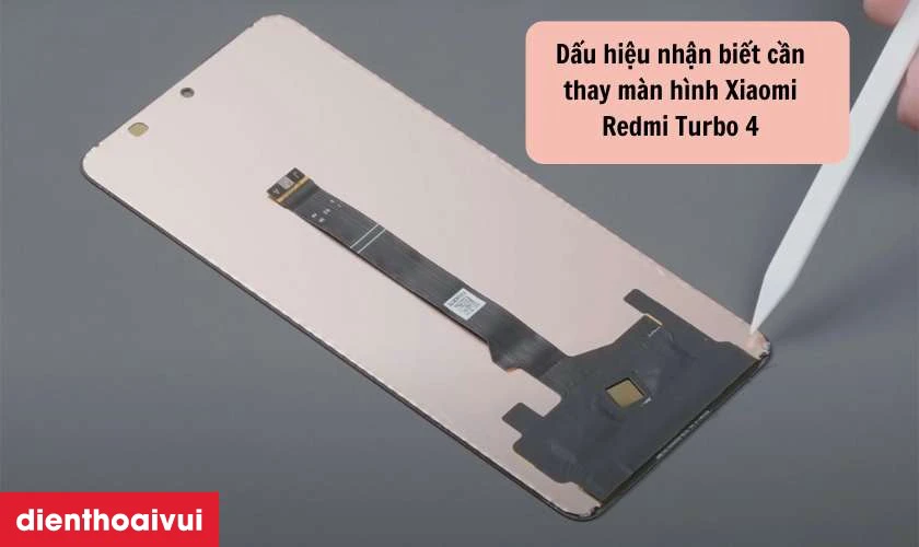 Những th&ocirc;ng tin cần biết khi thay m&agrave;n h&igrave;nh Xiaomi Redmi Turbo 4