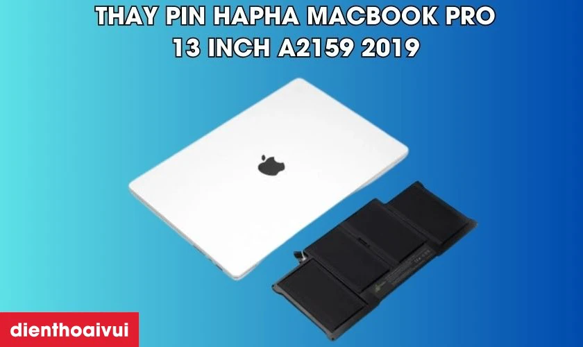 Pin Hapha chất lượng cao được nhiều người lựa chọn để thay cho Macbook Pro 13 inch A2159 2019